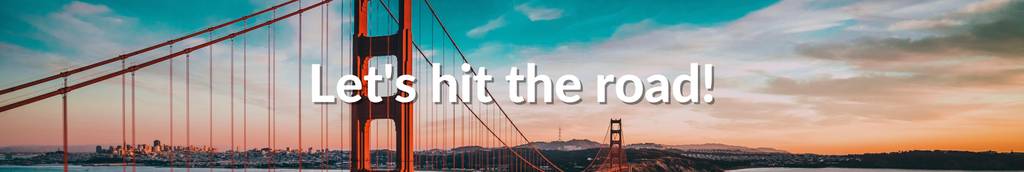 The Golden Gate Bridge in San Francisco with 'Let's hit the road' overlay text.